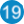 19